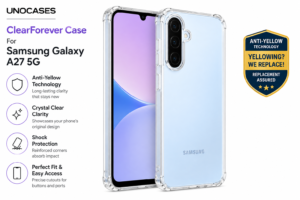 UNOCASES ClearForever Case – Samsung Galaxy A27 5G